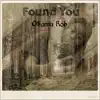 Found You - Single album lyrics, reviews, download