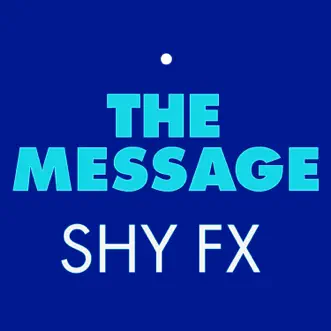 The Message - Single by Shy FX album reviews, ratings, credits