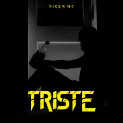 Triste - Single - Diken Mc Triste - Single - Diken Mc