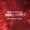 Never Forget You (DJ Dean Bn Mixes) - Single