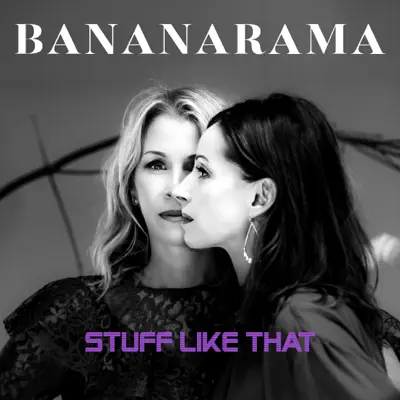 Stuff Like That (Single Mix) - Single - Bananarama