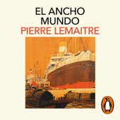 El ancho mundo - Pierre Lemaitre