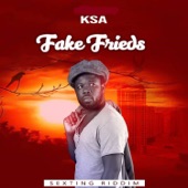 K.S.A - Fake Friends (Remastered)