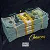 Chances (feat. KCThankTheStreets) - Single album lyrics, reviews, download