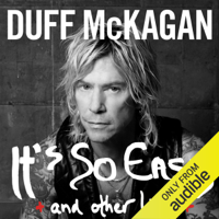 Duff McKagan - It's So Easy: And Other Lies (Unabridged) artwork