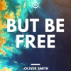 But Be Free - Single