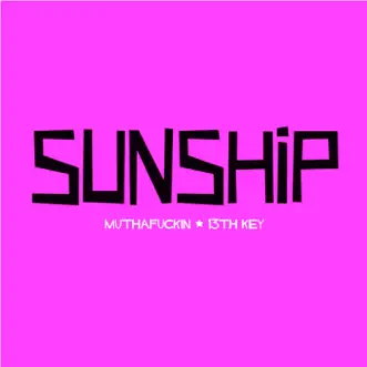 Muthafuckin - 13Th Key - Single by Sunship album reviews, ratings, credits