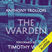 Anthony Trollope - The Warden: Timothy West Version (Unabridged) artwork