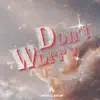 Don't Worry (Radio Edit) - Single album lyrics, reviews, download