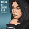 Ahora Me Quiero Más by Sara Socas iTunes Track 1