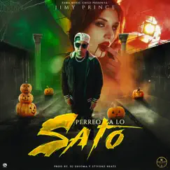 Perreo a Lo Sato - Single by Jimy Prince album reviews, ratings, credits