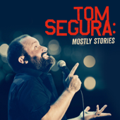 Tom Segura: Mostly Stories (Original Recording) - Tom Segura Cover Art