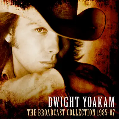The Broadcast Collection 1985-87 (Live) - Dwight Yoakam