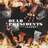 Dead Presidents (feat. Jackboy) - Single album lyrics, reviews, download