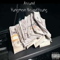 Around - Single by $tupid Young & Yungmain album reviews, ratings, credits