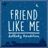 Friend Like Me (From 'Aladdin') [Lullaby Rendition] song lyrics