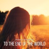 To the End of the World - Single