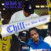 Chill (feat. Blue Ragg$) - Single album lyrics, reviews, download