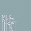 Milk White Throat