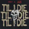 Til I Die - Single album lyrics, reviews, download