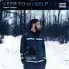 Keep to Myself - Single album lyrics, reviews, download