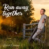 Run Away Together - Single