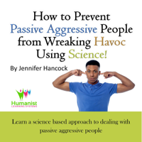 Jennifer Hancock - How to Prevent Passive Aggressive People from Wreaking Havoc Using Science (Unabridged) artwork