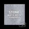 Stream & download White Noise Stone (Loopable)