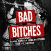 Stream & download Bad Bitches (feat. Savage) - Single