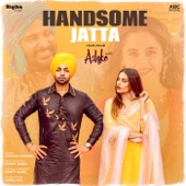 Handsome Jatta (From "Ashke" Soundtrack) [with Bunty Bains & Davvy Singh] artwork