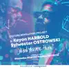 When You Are Here (feat. Keyon Harrold & Sylwester Ostrowski) album lyrics, reviews, download