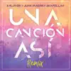 Una Canción Así (Remix) - Single album lyrics, reviews, download
