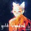 Gold Blooded (Deluxe Version) album lyrics, reviews, download