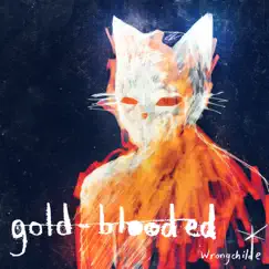 Gold Blooded (Deluxe Version) by Wrongchilde album reviews, ratings, credits