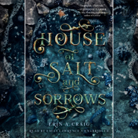 Erin A. Craig - House of Salt and Sorrows (Unabridged) artwork