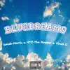 Bluedreams (feat. Hunna Mills & Vince G) - Single album lyrics, reviews, download