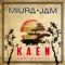 Kaen - Miura Jam lyrics