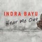 Hear Me Out - Indra Bayu lyrics