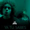 Ya Tu Sabes - Single album lyrics, reviews, download