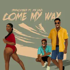 Come My Way (feat. Mr Eazi) - Single by DarkoVibes & Mr Eazi album reviews, ratings, credits