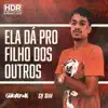 Stream & download Ela Dá pro Filho dos Outros - Single