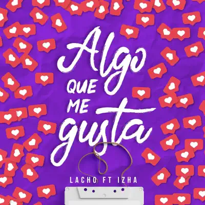 Algo Que Me Gusta (feat. Izha) - Single - Lacho