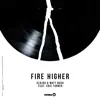 Stream & download Fire Higher (feat. Eric Turner) [Radio Edit] - Single