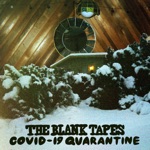 The Blank Tapes - Covid-19 Quarantine