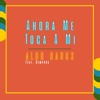 Ahora Me Toca a Mí (feat. La Factoria) - Single