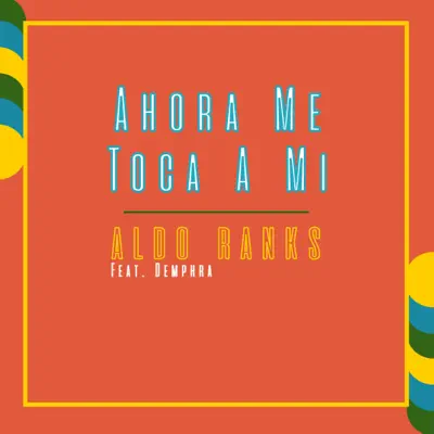 Ahora Me Toca a Mí (feat. La Factoria) - Single - Aldo Ranks