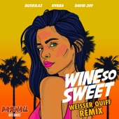 Wine so Sweet (Weisser Quiff Remix) artwork