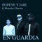 En Guardia (feat. Moncho Chavea) - Manuel El Popeye & Negro Jari lyrics