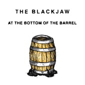 The Blackjaw - At the Bottom of the Barrel