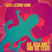Die Schlange und die Echse - Lazy Lizzard Gang